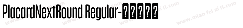 PlacardNextRound Regular字体转换